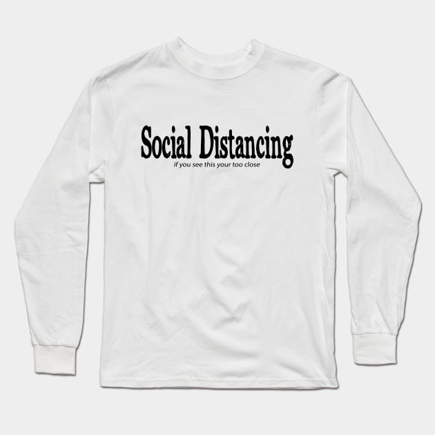 BEST SELLER Social Distancing! Long Sleeve T-Shirt by Danger Noodle